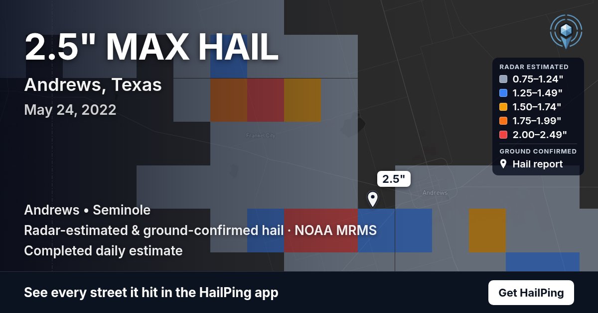 Storm map for Andrews, TX on May 24, 2022, showing where hail was reported
