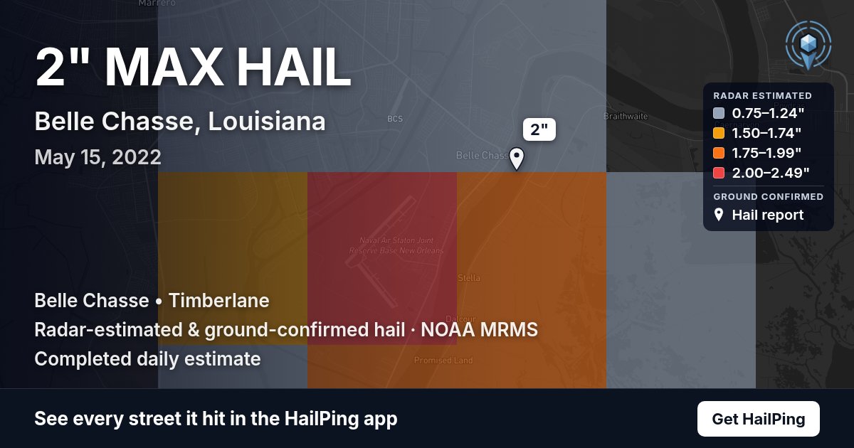 Storm map for Belle Chasse, LA on May 15, 2022, showing where hail was reported