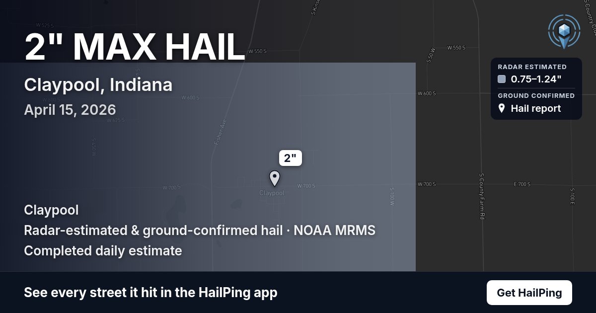 Storm map for Claypool, IN on April 15, 2026, showing where hail was reported