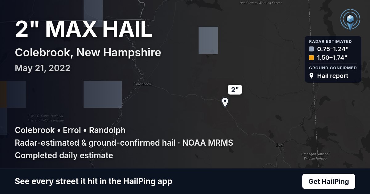 Storm map for Colebrook, NH on May 21, 2022, showing where hail was reported