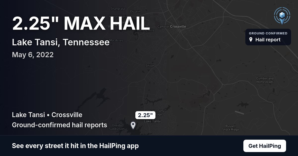Storm map for Lake Tansi, TN on May 6, 2022, showing where hail was reported