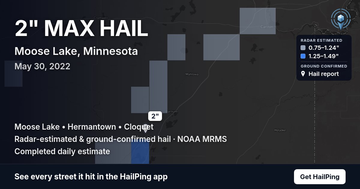 Storm map for Moose Lake, MN on May 30, 2022, showing where hail was reported