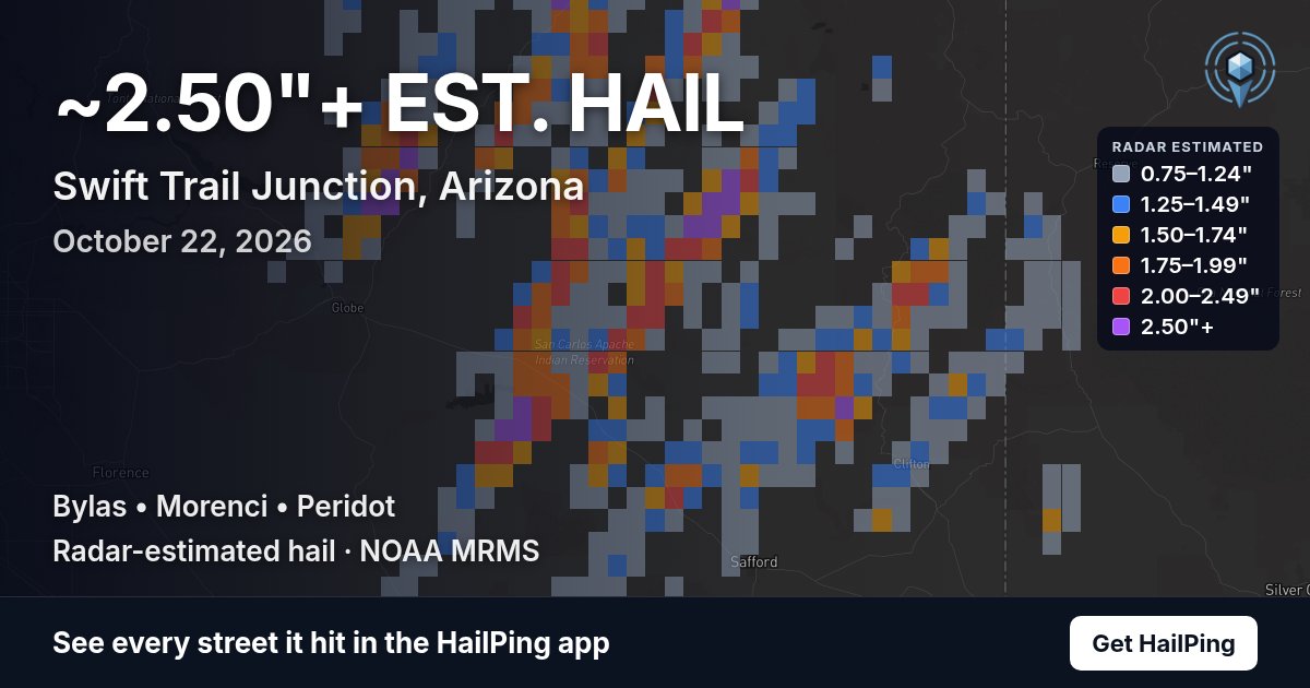 Storm map for Swift Trail Junction, AZ on October 22, 2026, showing where hail was reported